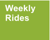 Weekly Rides