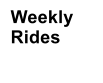 Weekly Rides